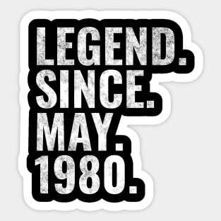 Legend since May 1980 Birthday Shirt Happy Birthday Shirts Sticker